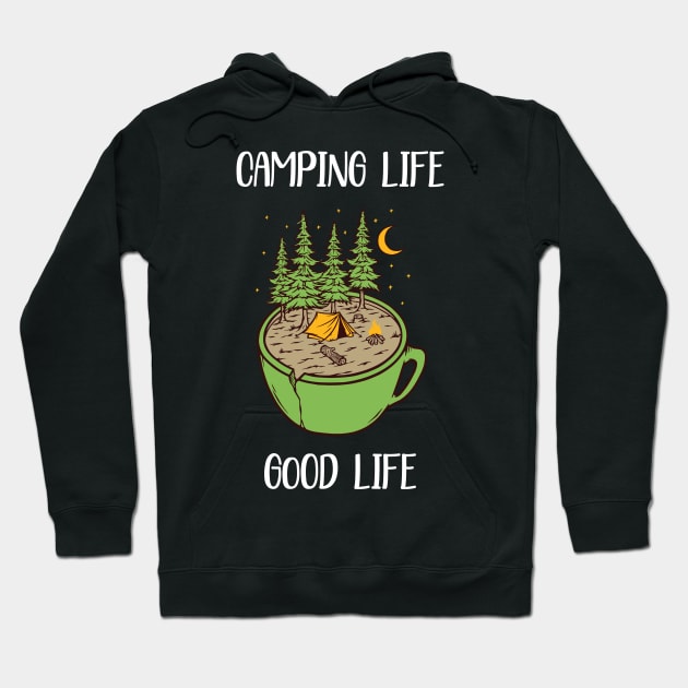 Camping Life - Good Life Hoodie by 5StarDesigns